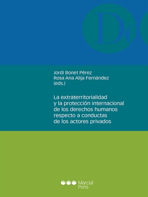 cover image of La extraterritorialidad y la protección internacional de los derechos humanos respecto a conductas de los actores privados